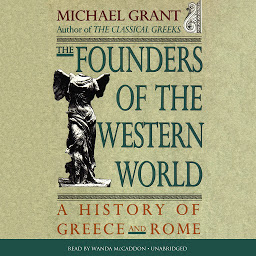 Icon image The Founders of the Western World: A History of Greece and Rome