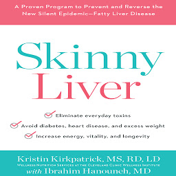 Icon image Skinny Liver: A Proven Program to Prevent and Reverse the New Silent Epidemic - Fatty Liver Disease