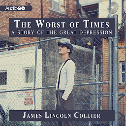 Icon image The Worst of Times: A Story of the Great Depression