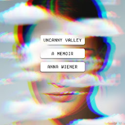 Icon image Uncanny Valley: A Memoir