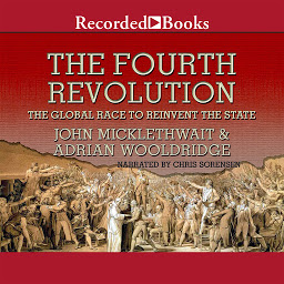 Icon image The Fourth Revolution: The Global Race to Reinvent the State