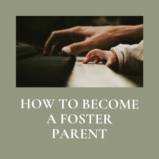 How to Become a Foster Parent