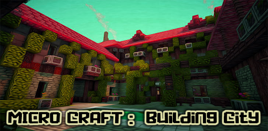 micro craft : build city Craft