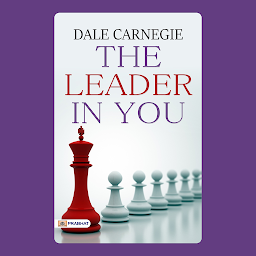 Image de l'icône The Leader in You: Transform Your Life with Dale Carnegie's Leadership Principles – Audiobook: The Leader In You by Dale Carnegie (International Bestseller): The Success of Dale Carnegie & Associates - Dale Carnegie's Leadership Guide: Unleashing The Leader In You (Dale Carnegie Best book for Super Success)