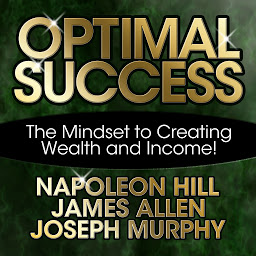 Icon image Optimal Success: The Mindset to Creating Wealth and Income!