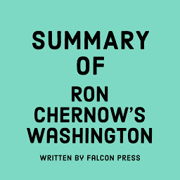 Icon image Summary of Ron Chernow's Washington