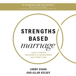 Icon image Strengths Based Marriage: Build a Stronger Relationship by Understanding Each Other's Gifts