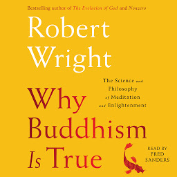 Why Buddhism is True: The Science and Philosophy of Meditation and Enlightenment 아이콘 이미지