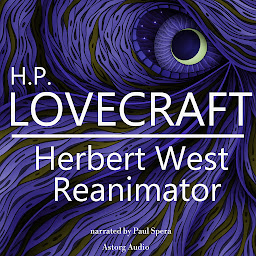 Icon image H. P. Lovecraft : Herbert West - Reanimator
