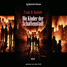 Obraz ikony: Die Kinder der Schattenstadt - Thriller Reihe (Ungekürzt)