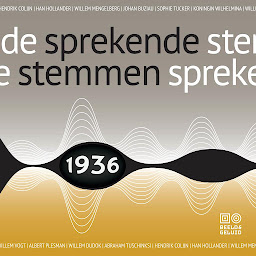 Obraz ikony: Sprekende stemmen 1936: Luister naar het verleden