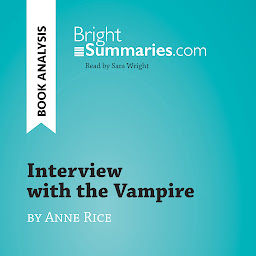 Icon image Interview with the Vampire by Anne Rice (Book Analysis): Detailed Summary, Analysis and Reading Guide