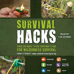 Icon image Survival Hacks: Over 200 Ways to Use Everyday Items for Wilderness Survival
