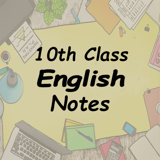 Class 10 English Notes
