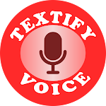 Cover Image of ダウンロード Textify Voice  APK