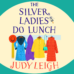 Icon image The Silver Ladies Do Lunch: THE TOP 10 BESTSELLER