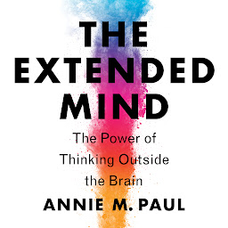 Icon image The Extended Mind: The Power of Thinking Outside the Brain