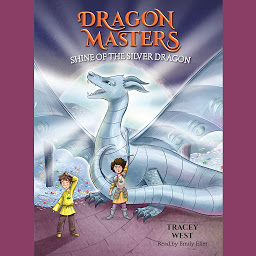 Symbolbild für Shine of the Silver Dragon: A Branches Book (Dragon Masters #11) (Unabridged edition)
