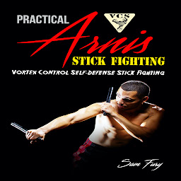 Icon image Practical Arnis Stick Fighting: Vortex Control Self-Defense Stick Fighting