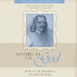Icon image Venture All For God: Piety in the Writings of John Bunyan