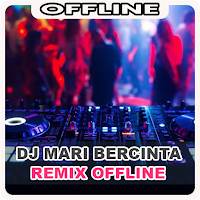 DJ Mari Bercinta Remix Offline