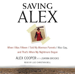 「Saving Alex: When I was Fifteen I Told My Mormon Parents I Was Gay, and That's When My Nightmare Began」圖示圖片