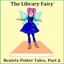 Icon image Beatrix Potter Tales, Part 2: The classic tales!
