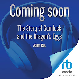 Icon image The Story of Gumluck and the Dragon's Eggs: Book Two