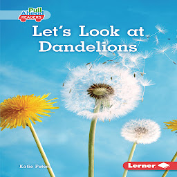 Icon image Let's Look at Dandelions