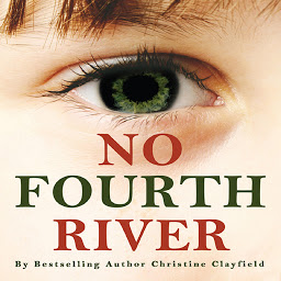 Icon image No Fourth River: A novel based on a true story. The shocking true story of Christine Clayfield.