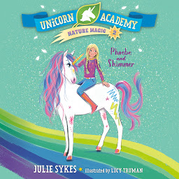 Icon image Unicorn Academy Nature Magic #2: Phoebe and Shimmer
