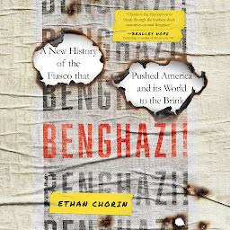 صورة رمز Benghazi!: A New History of the Fiasco that Pushed America and its World to the Brink