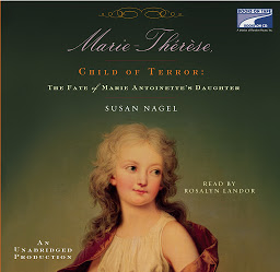 Icon image Marie Therese, Child of Terror: The Fate of Marie Antoinette's Daughter