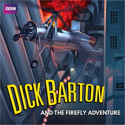 Icon image Dick Barton and the Firefly Adventure: A full-cast radio archive drama serial