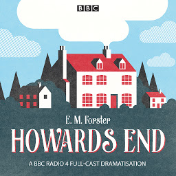 Image de l'icône Howards End: A BBC Radio 4 full cast dramatisation