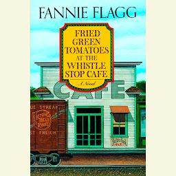 「Fried Green Tomatoes at the Whistle Stop Cafe: A Novel」のアイコン画像