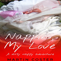 Icon image Nappies, My Love: An ABDL/Dirty diaper adventure