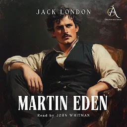 Icon image Martin Eden- Audiobook (Classic Audiobooks)