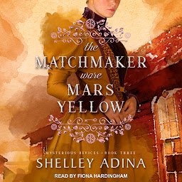 Icon image The Matchmaker Wore Mars Yellow: Mysterious Devices 3