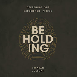 Imagen de icono Beholding: Deepening Our Experience In God