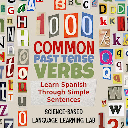 Icon image 1000 Common Past Tense Verbs: Learn Spanish Through Simple Sentences