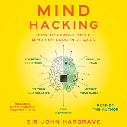 Obraz ikony: Mind Hacking: How to Change Your Mind for Good in 21 Days