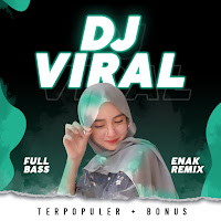 DJ Viral Enak Remix Full Bass Terpopuler  Bonus