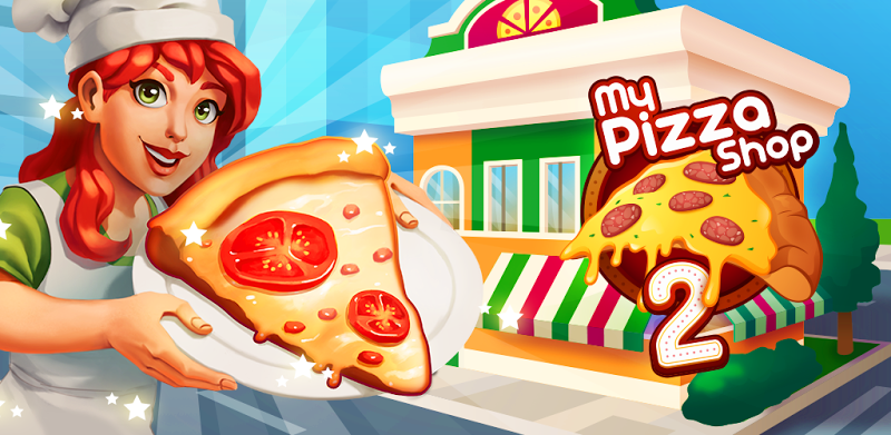 My Pizza Shop 2: Food Games