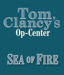Icon image Tom Clancy's Op-Center #10: Sea of Fire