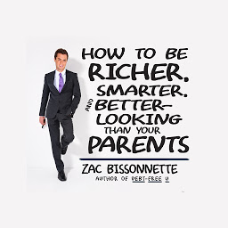 Icon image How to Be Richer, Smarter, and Better-Looking Than Your Parents
