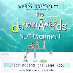 Icon image The Darwin Awards, Vol. 5: Next Evolution: Chlorinating the Gene Pool