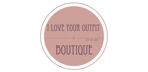 I Love Your Outfit Boutique
