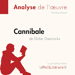 Image de l'icône Cannibale de Didier Daeninckx (Analyse de l'oeuvre): Analyse complète et résumé détaillé de l'oeuvre