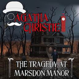 Icon image The Tragedy at Marsdon Manor: Poirot Investigates. Agatha Christie short story collection